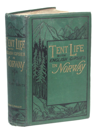 Tent Life with English Gipsies in Norway. With…