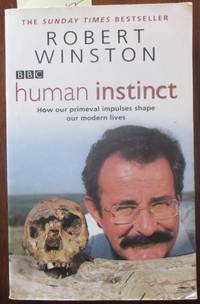 cover of Human Instinct: How Our Primeval Impulses Shape Our Modern Lives