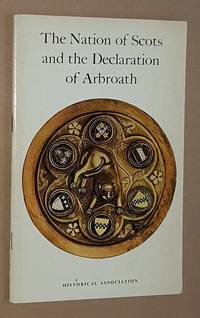 The Nation of Scots and the Declaration of Arbroath (1320) by A A M Duncan - Paperback - 1970 - from Nigel Smith Books (SKU: 19110103-204)