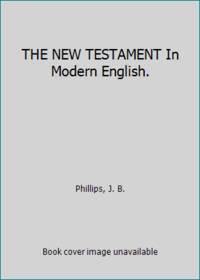 image of THE NEW TESTAMENT In Modern English.