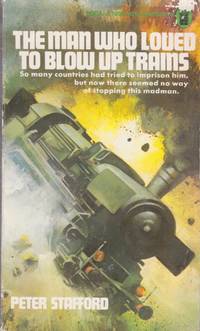 Man Who Loved to Blow Up Trains