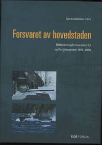 Forsvaret av hovedstaden. Østlandet sjøforsvarsdistrikt og Karljohansvern 1945-2000
