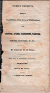 Family Receipts: Being a Compilation from Several Publications, for Cooking, Dyeing, Varnishing, Painting ....