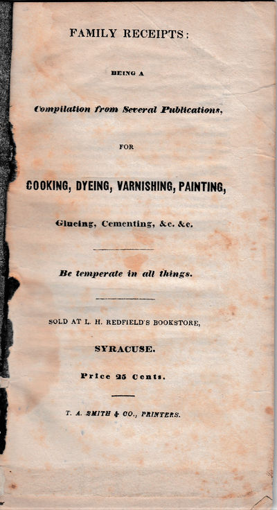 Family Receipts: Being a Compilation from Several Publications, for Cooking, Dyeing, Varnishing, Painting ....