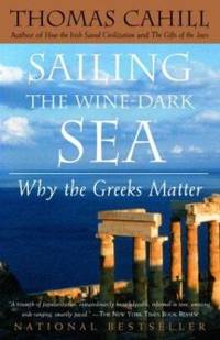 image of Sailing the Wine-Dark Sea: Why the Greeks Matter