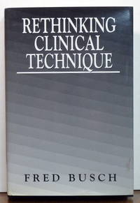 Rethinking Clinical Technique