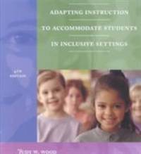 Adapting Instruction to Accommodate Students in Inclusive Settings