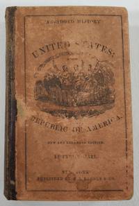 Abridged History of the United States, or Republic of America. New and Enlarged Edition by Willard, Emma - 1859