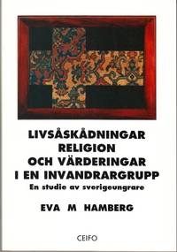 Livsåskådningar, religion och värderingar i en invandrargrupp. En studie av sverigeungrare.