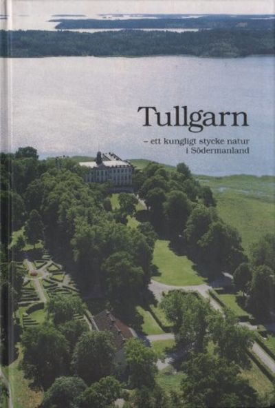 TULLGARN - ett kungligt stycke natur i…