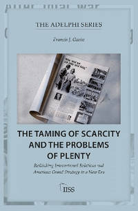 The Taming of Scarcity and the Problems of Plenty: Rethinking International Relations and...