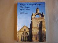 King's College Chapel, Aberdeen, 1500-2000 (Maney Main Publication)