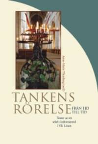 Tankens rörelse från tid till tid. Texter ur ett…