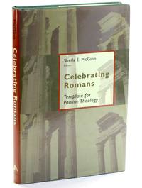 Celebrating Romans: Template For Pauline Theology (Essays in Honor of Robert Jewett)