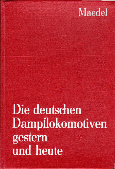 Die deutsche dampflokomotiven gestern und heute.…
