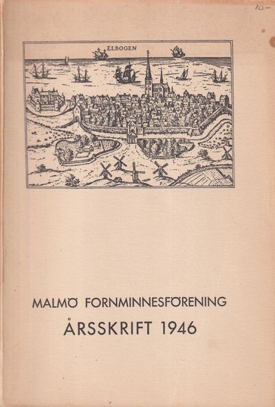 Malmö Fornminnesförening. Årsskrift 1946.…