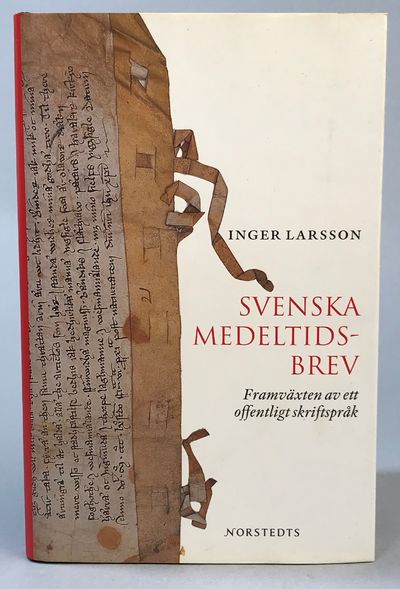 Svenska medeltidsbrev. Framväxten av ett…