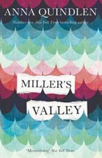 Miller&#039;s Valley by Anna Quindlen - 2016-05-01