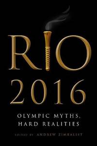 Rio 2016 : Olympic Myths, Hard Realities