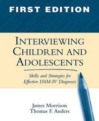 Interviewing Children and Adolescents : Skills and Strategies for Effective DSM-IV Diagnosis