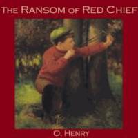 The Ransom of Red Chief by Henry, O - 1970