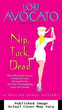 Nip, Tuck, Dead: A Pauline Sokol Mystery