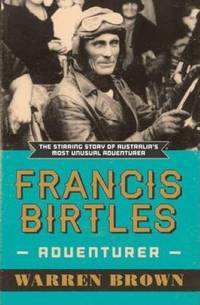 Francis Birtles : Australian Adventurer