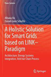 A Holistic Solution for Smart Grids based on LINK- Paradigm : Architecture, Energy Systems...