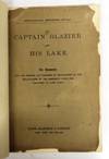 Captain Glazier and His Lake: An Inquiry into the History and Progress of Exploration at the Head-Waters of the Mississippi Since the Discovery of Lake Itasca