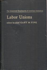 cover of Labor Unions: (The Greenwood Encyclopedia of American Institutions)