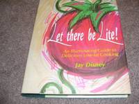 image of Let There Be Lite: An Illuminating Guide to Delicious Low-Fat Cooking