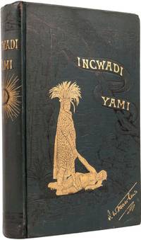 Incwadi Yami Or Twenty Years' Personal Experience in South Africa.