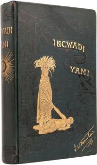 Incwadi Yami Or Twenty Years&#039; Personal Experience in South Africa. by MATTHEWS, Josiah Wright