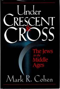 UNDER CRESCENT AND CROSS: The Jews in the Middle Ages