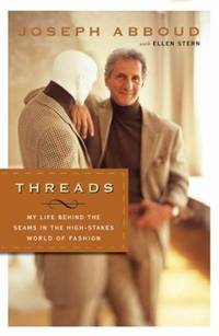 Threads : My Life Behind the Seams in the High-Stakes World of Fashion