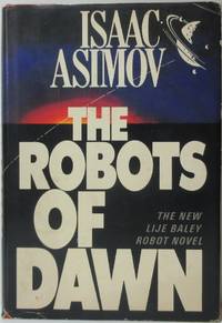 The Robots Of Dawn by ASIMOV, Isaac - 1983