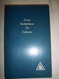 From Bethlehem to Calvary: Initiations of Jesus by Bailey, Alice A - 1972