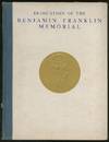 Dedication of the Benjamin Franklin Memorial, May 19-20-21, 1938, Philadelphia, PA