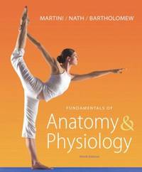 Fundamentals of Anatomy and Physiology by Edwin F. Bartholomew; Judi L. Nath; Frederic H. Martini - 2011