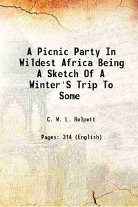 A Picnic Party In Wildest Africa 1907 by C. W. L. Bulpett - 2019