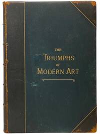 The Triumphs of Modern Art, Containing the Most Notable Paintings of To-Day, Selected from the Modern Masterpieces of the Whole World of Art - Volume I [1]