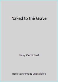 Naked to the Grave