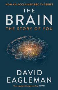 The Brain: The Story of You by David Eagleman