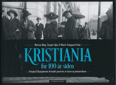 Kristiania for 100 år siden. Fotograf Skarpmoens…
