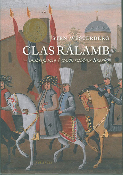 Clas Rålamb – maktspelare i storhetstidens…