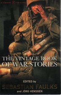 The Vintage Book Of War Stories by Faulks Sebastian - 1999