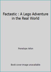 Factastic : A Lego Adventure in the Real World