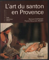 L&#039;art du santon en Provence de Duplessy Bernard  Rozet Franck - 2008