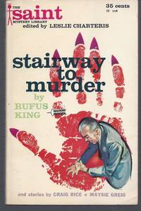 Stairway to Murder (The Saint Mystery Library #1; Leslie Charteris, Editor) by King, Rufus - 1959