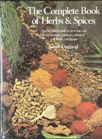 cover of The Complete Book of Herbs and Spices - An Illustrated Guide to Growing and Using Aromatic, Cosmetic, Culinary, and Medicinal Plants